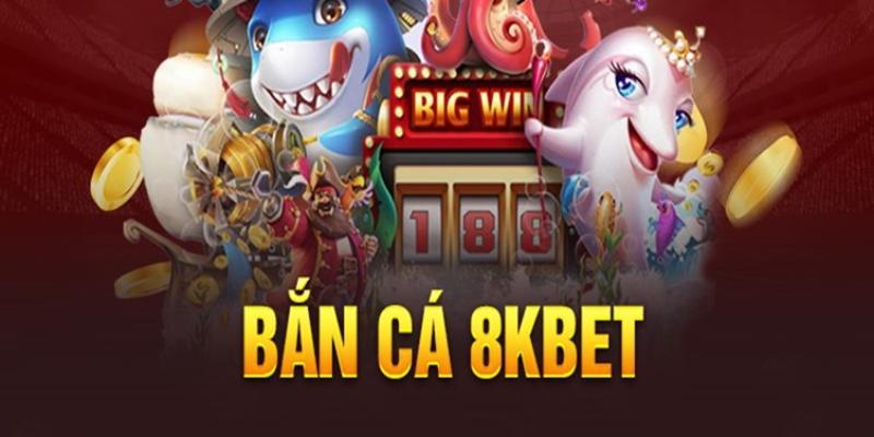 Bắn Cá 8KBET - Săn Boss Cực Đỉnh Từ Kinh Nghiệm Chuyên Gia