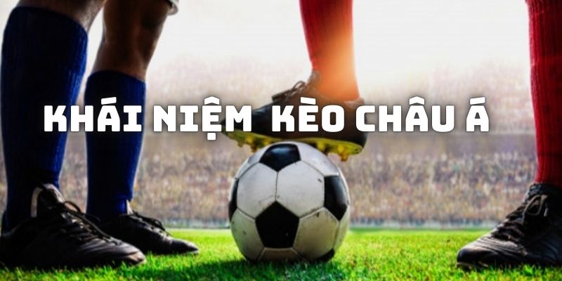 Khái niệm kèo châu Á