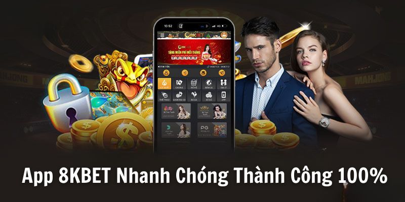 Chi Tiết Thao Tác Tải App 8KBET Nhanh Chóng Thành Công 100%